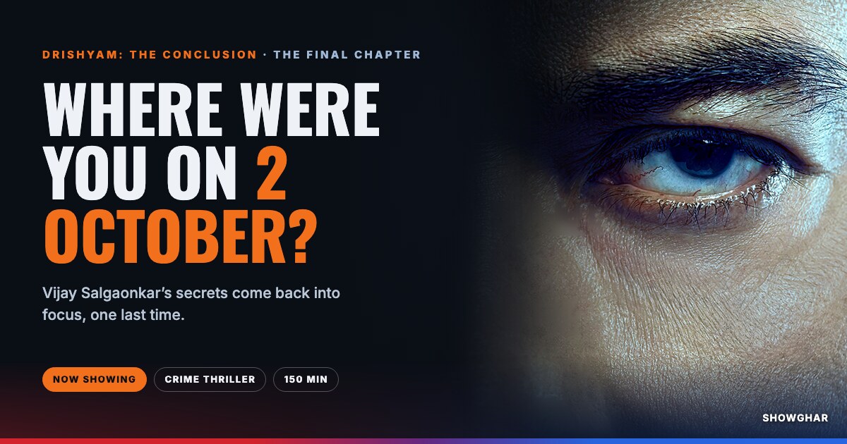 Drishyam: The Conclusion story card: Vijay Salgaonkar's eye from the poster beside the line "Where were you on 2 October?"